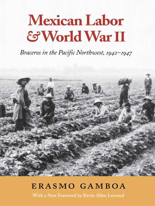 Title details for Mexican Labor and World War II by Erasmo Gamboa - Available
